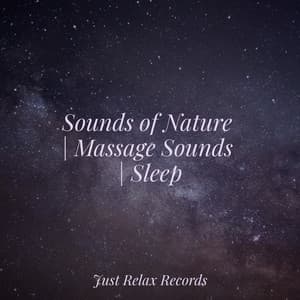 Sounds of Nature | Massage Sounds | Sleep - Nature Sounds Nature Music