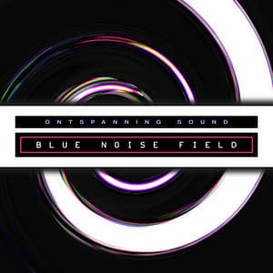 Blue Noise Field - Ontspanning Sound