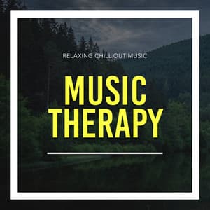 Music Therapy - Relaxing Chill Out Music
