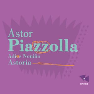 Piazzolla: Adios Noniño - Astor Piazzolla