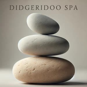 Didgeridoo Spa: Aboriginal Relaxation Massage Music - Mindfulness Meditation Music Spa Maestro