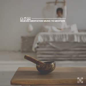 Relieved Meditation Music to Meditate - Radio Zen Music