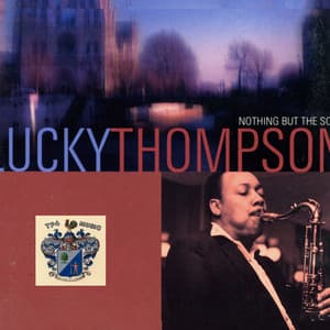 Nothing but the Soul - Lucky Thompson