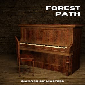 Forest Path: Piano Music - Piano Music Masters