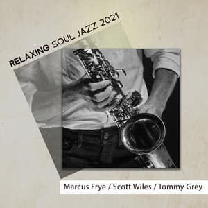 Relaxing Soul Jazz 2021 - Marcus Frye