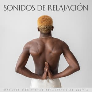 Sonidos De Relajación: Masajes Con Pistas Relajantes De Lluvia - Terapia de lluvia