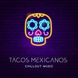 Tacos Mexicanos: Chillout Music Lounge y Fiesta Latina - Academia de Música Chillout