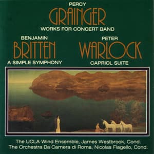 Grainger, Britten & Warlock: Works for Concert Band - UCLA Wind Ensemble