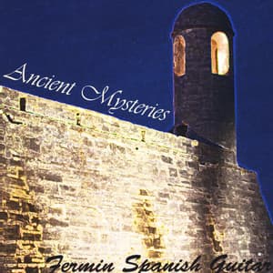 Ancient Mysteries - Fermin Spanish Guitar
