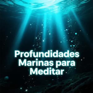 Profundidades Marinas para Meditar - Relajacion y Guitarra Acustica