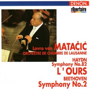 Haydn: Symphony No. 82 - Beethoven: Symphony No. 2 - Orchestre de Chambre de Lausanne