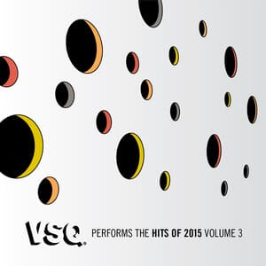 VSQ Performs the Hits of 2015, Vol. 3 - Vitamin String Quartet