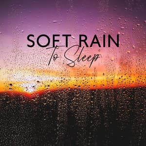 Soft Rain To Sleep - Lofi Nature Sounds: Relaxing Green Noises - Thunderstorm Soundscape