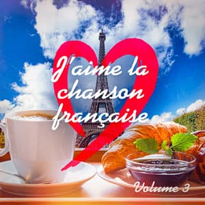 J'aime la Chanson Française, Vol. 3 - Variété Française