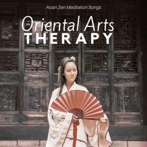 Oriental Arts Therapy – Asian Zen Meditation Songs Chinese Music - Tibet Academy