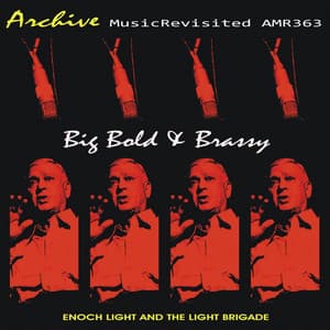 Big Bold and Brassy - Enoch Light and The Light Brigade
