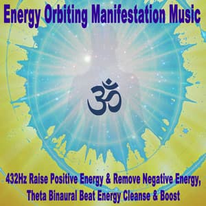 Energy Orbiting Manifestation Music, Strengthen Your Immunity During the Pandemic - 432Hz Orbit Energy