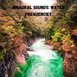 Binaural Sounds: Water Frequencies - Brain Timbre
