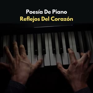 Poesía De Piano: Reflejos Del Corazón - Cafe Jazz Relax
