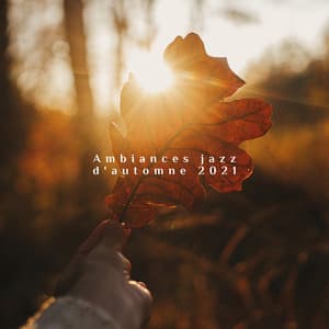 Ambiances jazz d'automne 2021: Musique de café relaxante - Restaurant jazz sensation