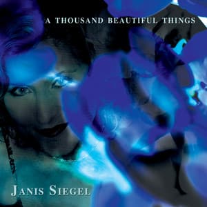 A Thousand Beautiful Things - Janis Siegel