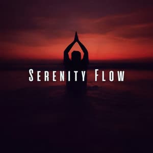 Serenity Flow: Tranquil Music for Yoga Meditation - Kundalini: Yoga, Meditation, Relaxation
