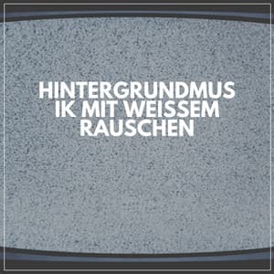 Hintergrundmusik Mit Weißem Rauschen - Weißes Rauschen