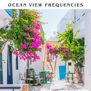 Ocean View Frequencies - Chill House
