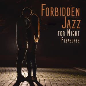Forbidden Jazz for Night Pleasures - Sexual Music Collection