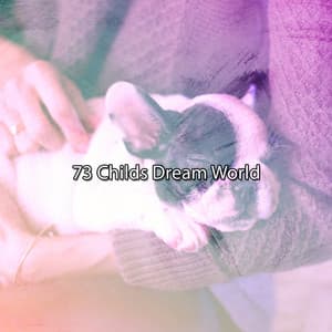 73 Childs Dream World - Sleep Help