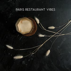Paris Restaurant Vibes – Instrumental Jazz Music for Atmospheric and Delicious Places - Easy Listening Restaurant Jazz