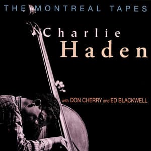 The Montreal Tapes - Charlie Haden