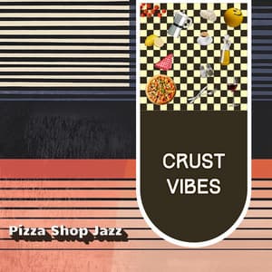 Crust Vibes - Pizza Shop Jazz