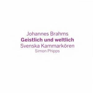 Geistlich und weltlich - Johannes Brahms