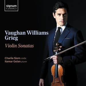 Vaughan Williams and Grieg: Violin Sonatas - Charlie Siem