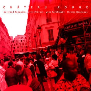 Château Rouge - Bertrand Renaudin