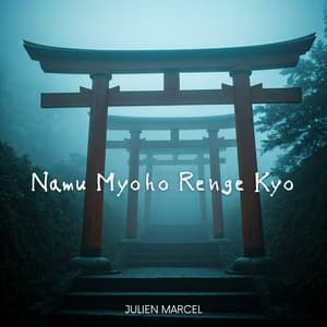 Namu Myoho Renge Kyo: Méditation avec mantra japonais - Julien Marcel