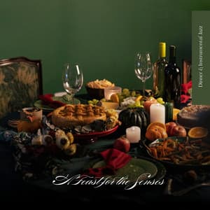 A Feast for the Senses - Dinner & Instrumental Jazz