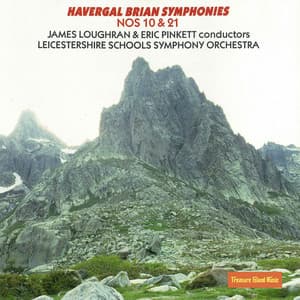 Havergal Brian Symphonies Nos 10 & 21 - Havergal Brian