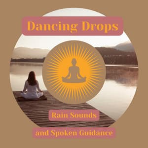 Dancing Drops: Rain Sounds and Spoken Guidance - Relaxaction