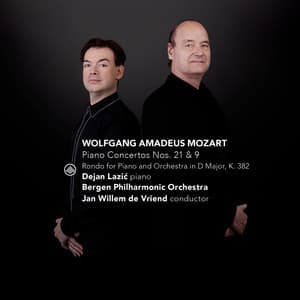 Mozart: Piano Concertos Nos. 21 & 9 | Rondo for Piano and Orchestra - Wolfgang Amadeus Mozart