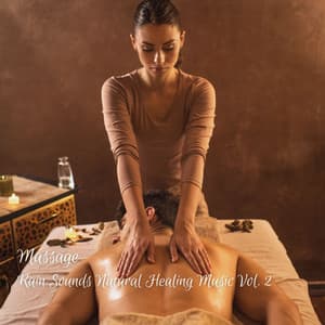 Massage: Rain Sounds Natural Healing Music Vol. 2 - Rain Sounds FX