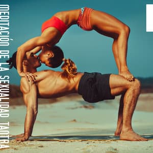 Meditación de la Sexualidad Tantra y Posturas de Yoga para 2: Beneficios del Yoga Caliente con Música Sensual New Age - Masaje Tantrico Musica Colección