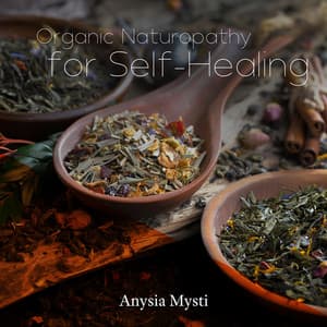 Organic Naturopathy for Self-Healing: Emotional Coaching, Positive Attitude, Psychotherapy - Anysia Mysti