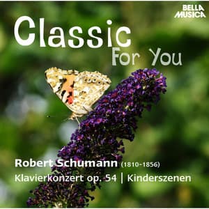 Classic for You: Schumann: Klavierkonzert Op. 54 - Kinderszenen Op. 15 - Romanzen Op. 28 - Slovak Philharmonic