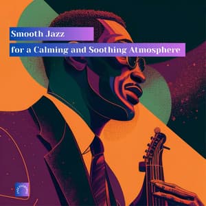 Smooth Jazz for a Calming and Soothing Atmosphere - Jazz Everyday