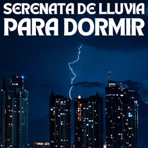 Serenata De Lluvia Para Dormir - Sonido de lluvia para dormir