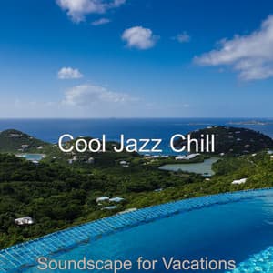 Soundscape for Vacations - Cool Jazz Chill