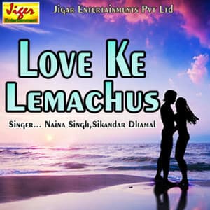 Love Ke Lemachus - Naina Singh