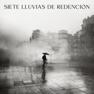 Siete Lluvias De Redención - Grabación de lluvia